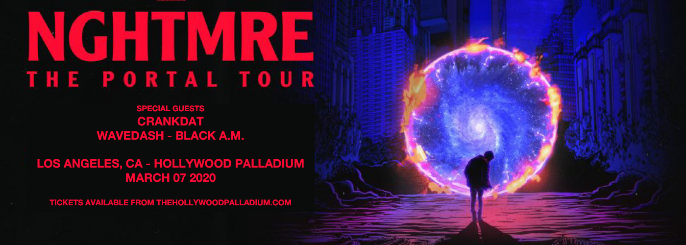 NGHTMRE The Portal Tour Tickets 7th March Hollywood Palladium