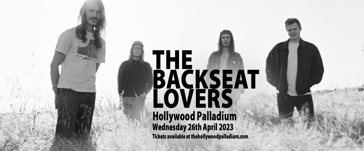 The Backseat Lovers Tickets 26th April Hollywood Palladium