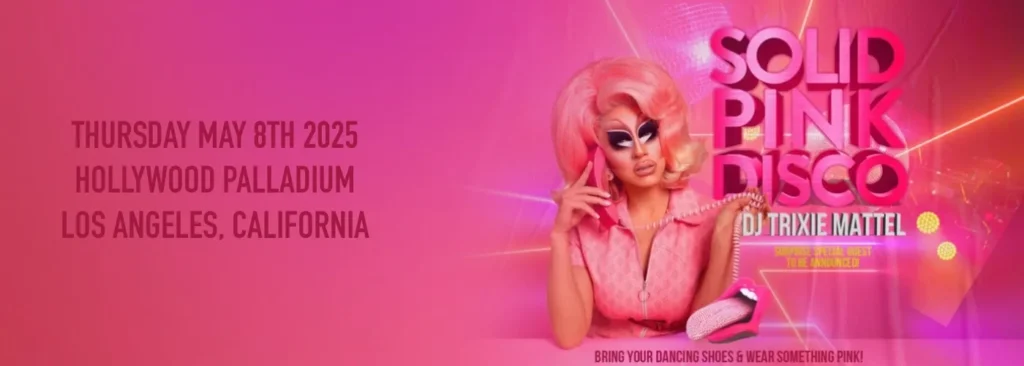 Solid Pink Disco & DJ Trixie Mattel at Hollywood Palladium